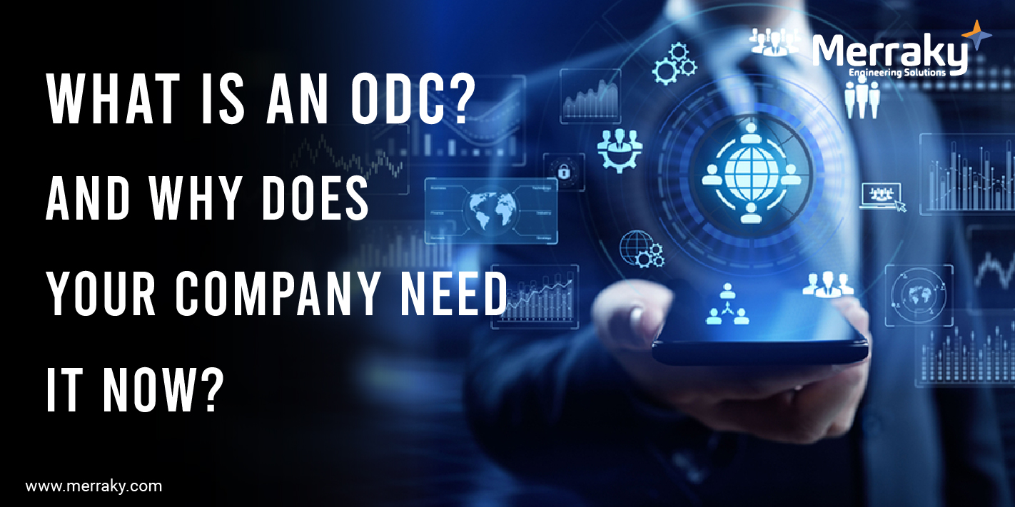 What is an ODC? And why does your company need it now? What is an ODC? And why does your company need it now?